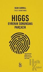 Higgs: Evrenin Sonundaki Parçacık