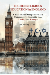 Higher Religious Education in England: A Historical Perspective with Comparative Insights from Turkey and Europe