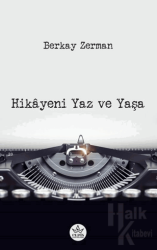 Hikâyeni Yaz ve Yaşa