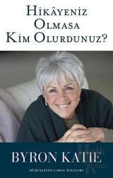 Hikayeniz Olmasa Kim Olurdunuz?