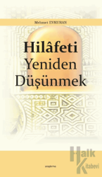 Hilâfeti Yeniden Düşünmek