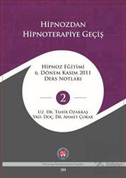 Hipnozdan Hipnoterapiye Geçiş Hipnoz Eğitimi 6. Dönem Kasım 2011 Ders Notları - 2