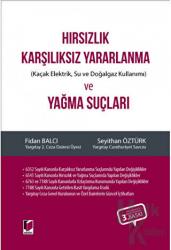 Hırsızlık Karşılıksız Yararlanma (Kaçak Elektrik, Su ve Doğalgaz Kullanımı) ve Yağma Suçları (Ciltli)