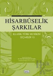 Hisarbuselik Şarkılar Klasik Türk Musikisi Seçmeler 15