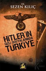 Hitler’in Gizli Dosyalarında Türkiye