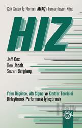 Hız Yalın Düşünce, Altı Sigma ve Kısıtlar Teorisini Birleştirerek Performansı İyileştirmek