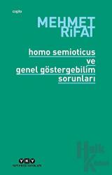 Homo Semioticus ve Genel Göstergebilim Sorunları