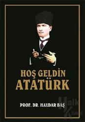 Hoş Geldin Atatürk