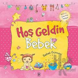 Hoş Geldin Bebek (Ciltli)