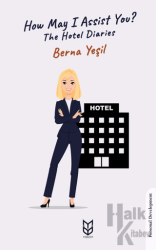 How May I Assist You? The Hotel Diaries