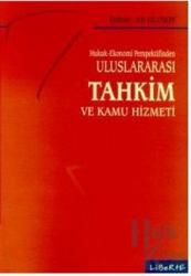 Hukuk-Ekonomi Perspektifinden Uluslararası Tahkim ve Kamu Hizmeti