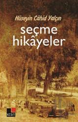 Hüseyin Cahit Yalçın: Seçme Hikayeler