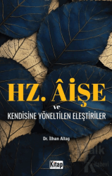 Hz. Aişe ve Kendisine Yöneltilen Eleştiriler