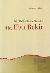 Hz. Ebu Bekir Dört Halifeyi Farklı Okumak-1