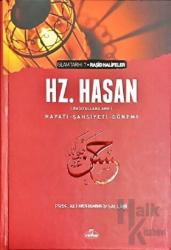 Hz. Hasan (r.a) Hayatı - Şahsiyeti - Dönemi (Ciltli) İslam Tarihi 7 Raşidhalifeler