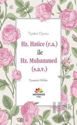 Hz. Hatice (r.a) İle Hz. Muhammed (s.a.v)