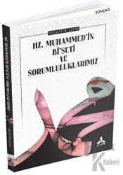 Hz. Muhammed’in Bi’seti ve Sorumluluklarımız