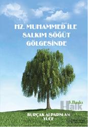 Hz. Muhammed (S.A.V) ile Salkım Söğüt Gölgesinde