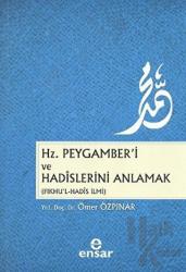 Hz. Peygamber’i ve Hadislerini Anlamak