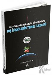 Hz. Peygamber (SAS)'in Yönetiminde Dış İlişkilerin Temel İlkeleri