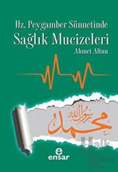 Hz. Peygamber Sünnetinde Sağlık Mucizeleri