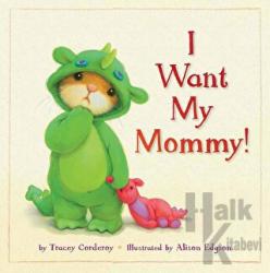 I Want My Mommy!