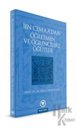 İbn Cemaa’dan Öğretmen ve Öğrencilere Öğütler