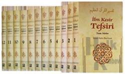 İbn Kesir Tefsiri (12 Kitap Takım) (Ciltli) (Tahkikli ve Tahriçli)