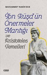 İbn Rüşd'ün Önermeler Mantığı ve Aristoteles Temelleri