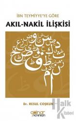 İbn Teymiyye’ye Göre Akıl-Nakil İlişkisi