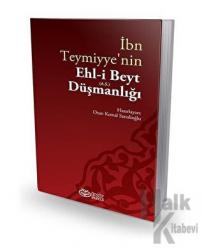 İbn Teymiyye'nin Ehl-i Beyt (a.s.) Düşmanlığı