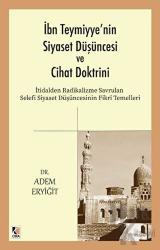 İbn Teymiyye'nin Siyaset Düşüncesi ve Cihat Doktrini İtidalden Radikalizme Savrulan Selefi Siyaset Düşüncesinin Fikri Temelleri