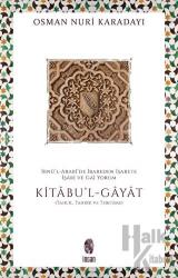 İbnü'l-Arabi'de İbareden İşarete İşari ve Gai Yorum: Kitabu'l-Gayat Kitabu'l-Ğayat (Tercüme ve Tahkikli Metin)