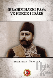 İbrahim Hakkı Paşa ve Hukuk-ı İdare (Ciltli)