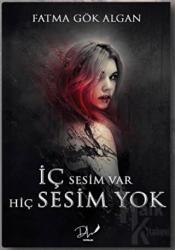 İç Sesim Var Hiç Sesim Yok