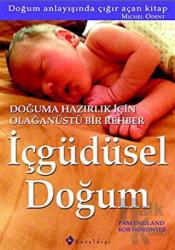 İçgüdüsel Doğum Doğuma Hazırlık İçin Olağanüstü bir Rehber