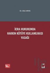 İcra Hukukunda Hakkın Kötüye Kullanılması Yasağı