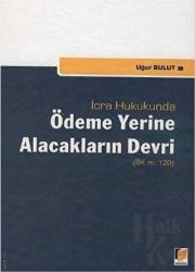 İcra Hukukunda Ödeme Yerine Alacakların Devri (Ciltli)