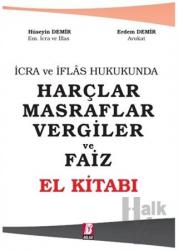 İcra ve İflas Hukukunda Harçlar Masraflar Vergiler ve Faiz - El Kitabı