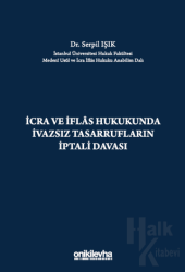 İcra ve İflas Hukukunda İvazsız Tasarrufların İptali Davası (Ciltli)