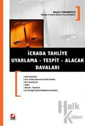 İcrada Tahliye - Uyarlama - Tespit - Alacak Davaları