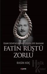 İdam Sehpasındaki Dışişleri Bakanı: Fatin Rüştü Zorlu