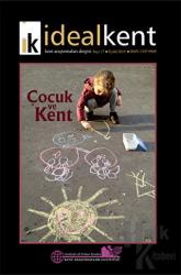 İdeal Kent - Kent Araştırmaları Dergisi Sayı: 17 Çocuk ve Kent