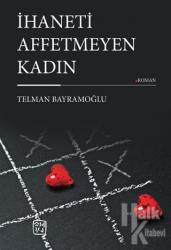 İhaneti Affetmeyen Kadın