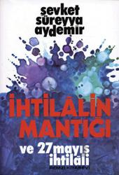 İhtilalin Mantığı ve 27 Mayıs İhtilali