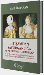 İhtişamdan Savurganlığa ve Ardından Yoksulluğa