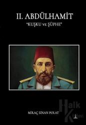 II. Abdülhamit Kuşku ve Şüphe