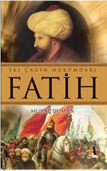 İki Çağın Hükümdarı Fatih