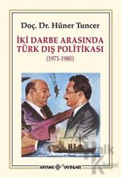 İki Darbe Arasında Türk Dış Politikası (1971-1980) 1971-1980