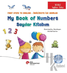 İki Dilli : İngilizce-Türkçe My Book Of Numbers / Sayılar Kitabım - First Steps To Engıilish / İngilizceye İlk Adımlar İngilizce Öğreniyorum